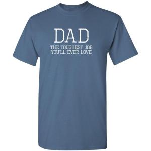 imageDad Toughest Job Youll Ever Love Humor Graphic Novelty Sarcastic Funny T ShirtDusk