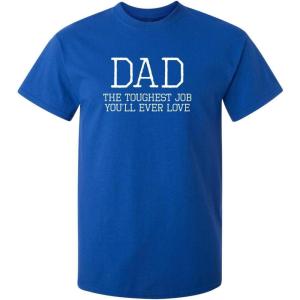 imageDad Toughest Job Youll Ever Love Humor Graphic Novelty Sarcastic Funny T ShirtRoyal