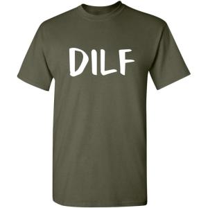 imageDILF Father Dad Graphic Novelty Sarcastic Funny T ShirtMilitary