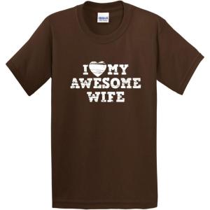 imageI Love My Awesome Wife Adult Humor Graphic Novelty Sarcastic Funny T ShirtBrown