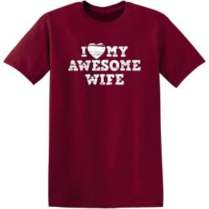 imageI Love My Awesome Wife Adult Humor Graphic Novelty Sarcastic Funny T ShirtGarnet
