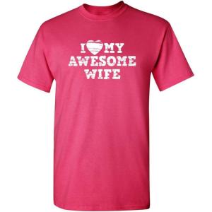 imageI Love My Awesome Wife Adult Humor Graphic Novelty Sarcastic Funny T ShirtPink