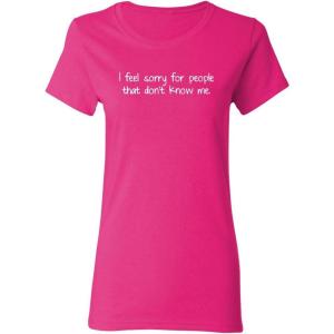 imageI Feel Sorry for People WHO Sarcastic Graphic Ladies Womens Funny T ShirtPink