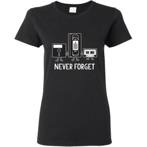 imageNever Forget Funny Sarcastic Gift Idea Ladies Womens T ShirtBlack