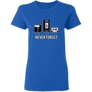 imageNever Forget Funny Sarcastic Gift Idea Ladies Womens T ShirtRoyal