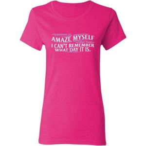 imageSometimes I Amaze Myself Sarcastic Graphic Ladies Womens Funny T ShirtPink