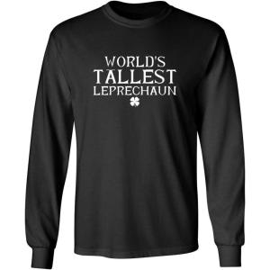 imageWorlds Tallest Leprechaun St Patricks Day Saint Irish Pats Sarcastic Funny T ShirtBlack Mls