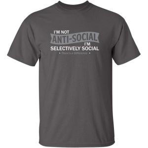 imageIm Not AntiSocial Im Selectively Social Novelty Sarcastic Funny T ShirtCharcoal