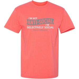 imageIm Not AntiSocial Im Selectively Social Novelty Sarcastic Funny T ShirtCoral