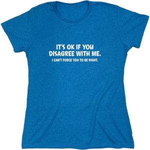 imageIts Ok If You Disagree with Me Sarcastic Graphic Witty Sarcasm Funny T ShirtSapphire Heather