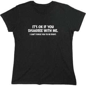 imageIts Ok If You Disagree with Me Sarcastic Graphic Witty Sarcasm Funny T ShirtWms Black