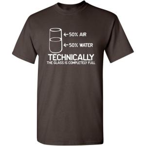 imageTechnically The Glass is Completely Science Funny T ShirtBrown