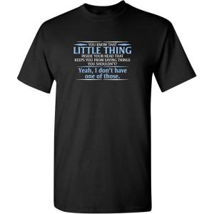 imageYou Know The Little Thing Cool Graphic Sarcastic Sarcasm Novelty Funny T ShirtBlack