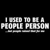 imageI Used to Be A People Person Graphic Novelty Sarcastic Funny T ShirtBrown