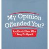 imageMy Opinion Offended You Sarcastic Novelty Graphic Funny Sarcasm T ShirtBlack