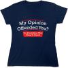 imageMy Opinion Offended You Sarcastic Novelty Graphic Funny Sarcasm T ShirtNavy