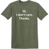 imageHi I Dont Care Thanks Sarcastic Novelty Witty Graphic Mens Funny T ShirtHeather Military