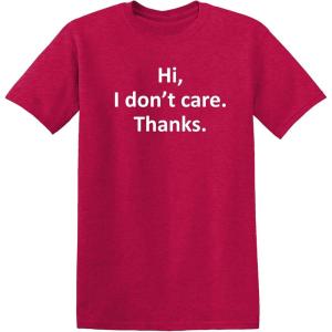 imageHi I Dont Care Thanks Sarcastic Novelty Witty Graphic Mens Funny T ShirtHeather Red