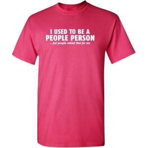 imageI Used to Be A People Person Graphic Novelty Sarcastic Funny T ShirtPink