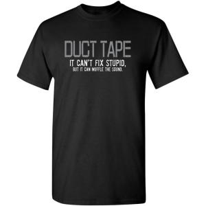 imageMens If Duct Tape Muffle The Sound Adult Humor Novelty Sarcastic Funny T ShirtBlack