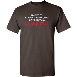 imageId Love to Explain It to You Graphic Novelty Sarcastic Funny T ShirtBrown