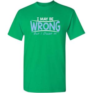 imageI May Be Wrong But I Doubt It Funny Sarcastic Gift for Teacher T ShirtIrish