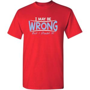 imageI May Be Wrong But I Doubt It Funny Sarcastic Gift for Teacher T ShirtRed