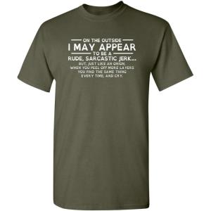 imageI May Appear Rude Sarcastic Graphic Novelty Offensive Funny T ShirtMilitary