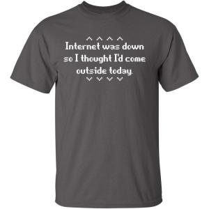 imageInternet was Down Geek Nerd College Tech Very Funny TShirtCharcoal