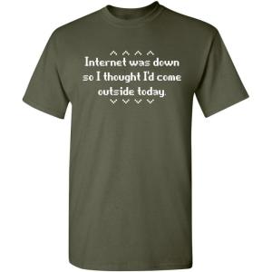 imageInternet was Down Geek Nerd College Tech Very Funny TShirtMilitary