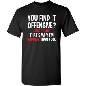 imageYou Find It Offensive I Find It Funny Sarcastic Witty Novelty Funny T ShirtBlack