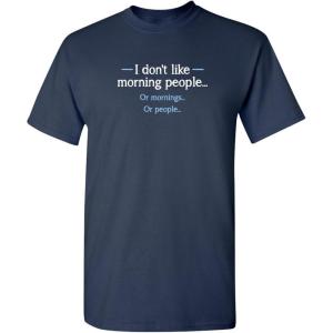imageI Dont Like Morning People Graphic Novelty Sarcastic Funny T ShirtNavy