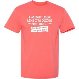 imageLook Like Im Doing Nothing Graphic Novelty Sarcastic Funny T ShirtCoral