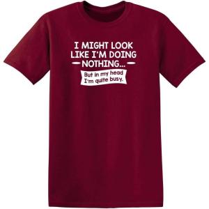 imageLook Like Im Doing Nothing Graphic Novelty Sarcastic Funny T ShirtGarnet