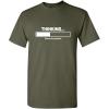 imageThinking Please Be Patient Adult Humor Graphic Novelty Sarcastic Funny T ShirtMilitary