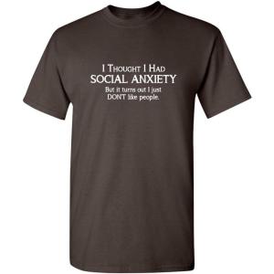 imageSocial Anxiety Like People Graphic Novelty Sarcastic Funny T ShirtBrown