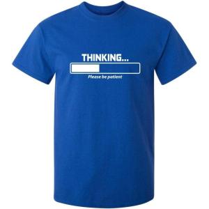 imageThinking Please Be Patient Adult Humor Graphic Novelty Sarcastic Funny T ShirtRoyal