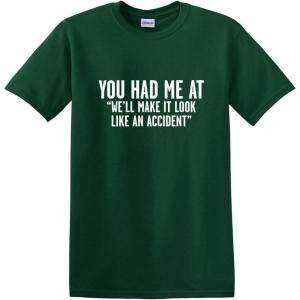 imageMake It Look Like an Accident Graphic Novelty Sarcastic Funny T ShirtForest