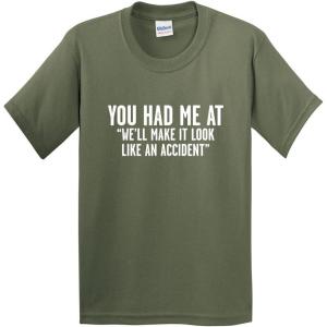 imageMake It Look Like an Accident Graphic Novelty Sarcastic Funny T ShirtMilitary