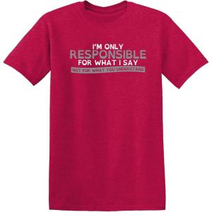imageOnly Responsible for What I Say Graphic Novelty Sarcastic Funny T ShirtHeather Red