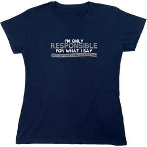 imageOnly Responsible for What I Say Graphic Novelty Sarcastic Funny T ShirtNavy Heather