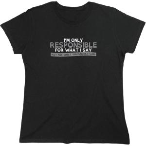 imageOnly Responsible for What I Say Graphic Novelty Sarcastic Funny T ShirtWms Black