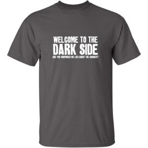 imageWelcome to The Dark Side Graphic Novelty Sarcastic Funny T ShirtCharcoal