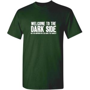 imageWelcome to The Dark Side Graphic Novelty Sarcastic Funny T ShirtForest