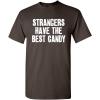 imageStrangers Have The Best Candy Graphic Novelty Sarcastic Funny T ShirtBrown