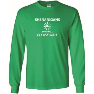 imageShenanigans Loading St Patricks Day Novelty Sarcastic Funny T ShirtIrish Mls