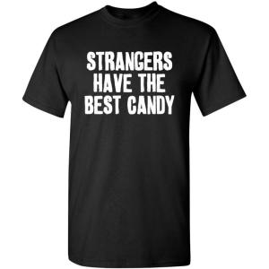 imageStrangers Have The Best Candy Graphic Novelty Sarcastic Funny T ShirtBlack