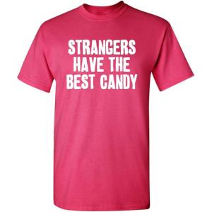 imageStrangers Have The Best Candy Graphic Novelty Sarcastic Funny T ShirtPink