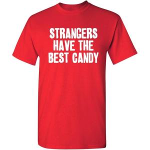 imageStrangers Have The Best Candy Graphic Novelty Sarcastic Funny T ShirtRed