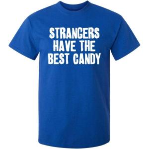 imageStrangers Have The Best Candy Graphic Novelty Sarcastic Funny T ShirtRoyal